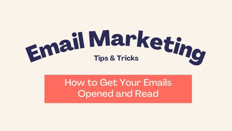 5 Email Marketing Best Practices To Get Emails Opened and Read [Infographic]